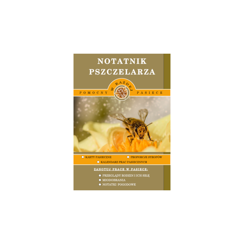 Siūlome brošiūrą – nauja – bitininko sąsiuvinį – bitininkui būtiniausius daiktus – užsirašyk ir nepamirši!