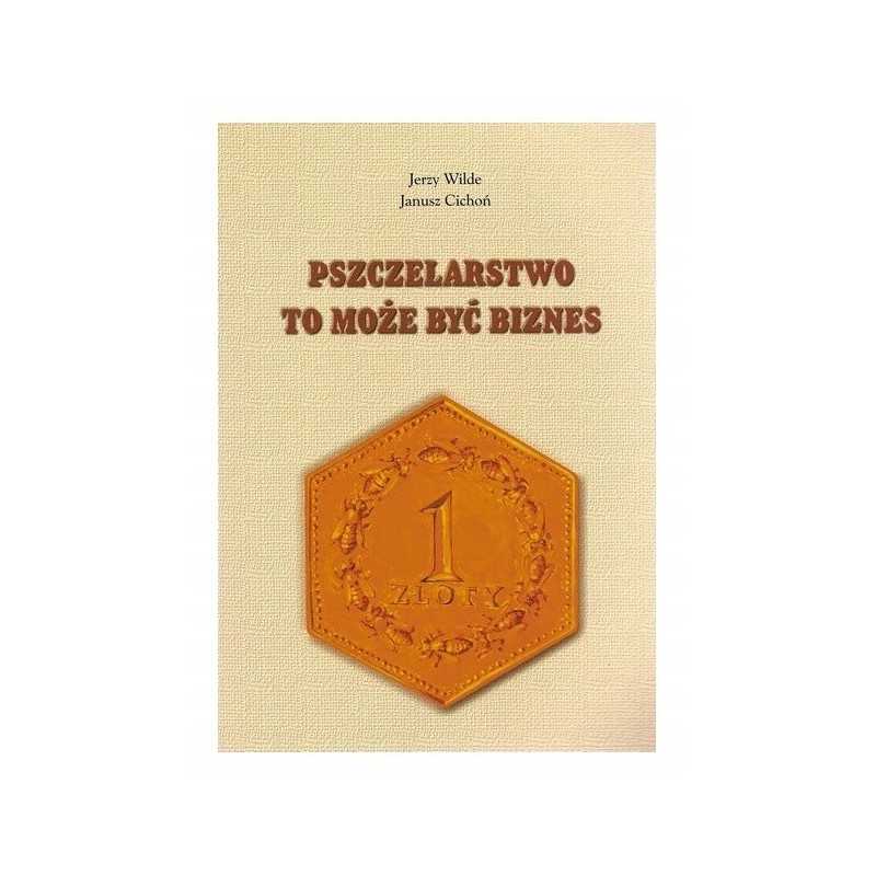 Siūlome knygą Bitininkystė gali būti verslas – labai geras vadovas kiekvienam bitininkui!